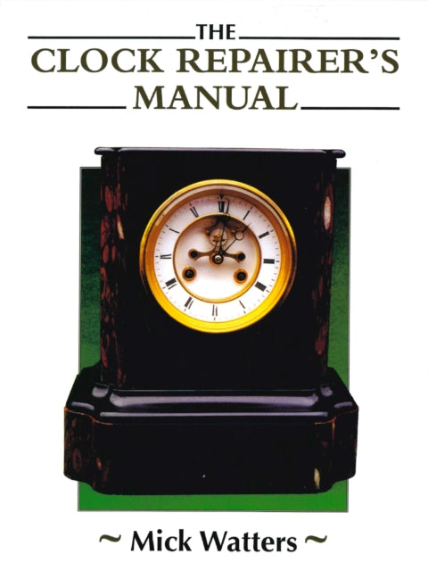 Clock Repairers Manual