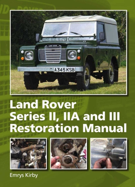 Landrover Series Ii Iia & Iii Restoratio By Kirby, Emrys