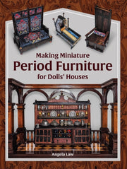 Making Miniature Period Furniture/doll H By Law, Angela