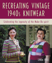 Recreating Vintage 1940s Knitwear By Ivell, Linda
