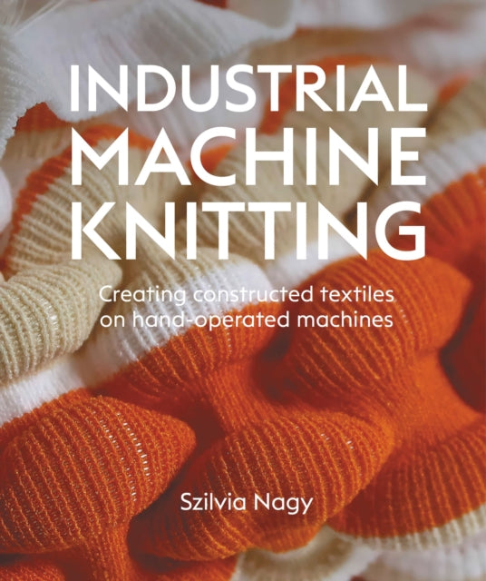 Industrial Machine Knitting By Nagy, Szilvia