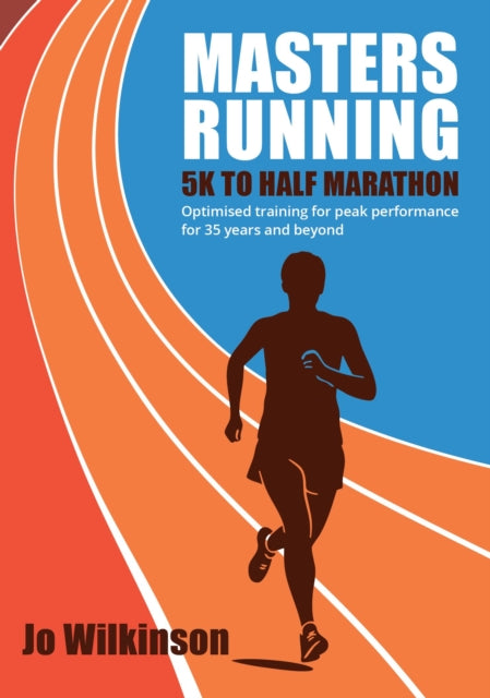 Masters Running 5k To Half Marathon By Wilkinson, Joanne