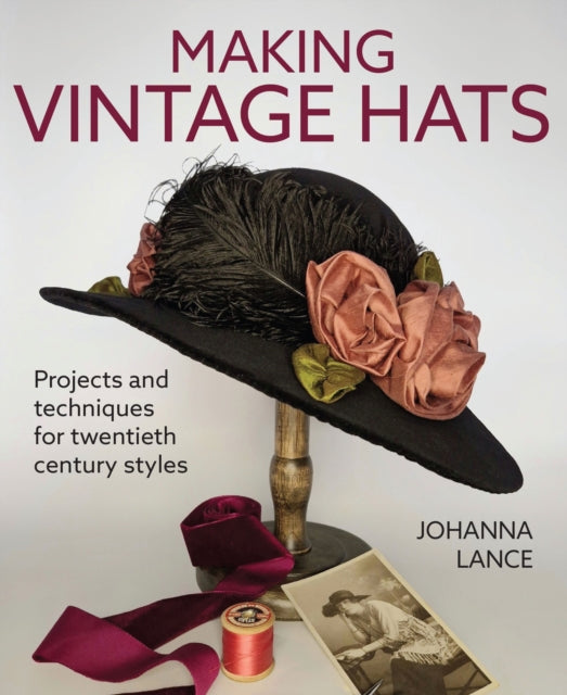 Making Vintage Hats By Lance, Johanna