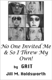No One Invited Me So I Threw My Own By Grit