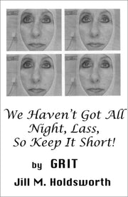 We Havent Got All Night Lass So Keep It By Holdsworth, Jill - G