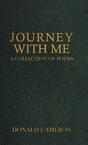 Journey With Me: A Collection Of Poems By Cameron, Donald