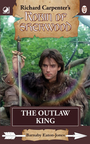 Robin Of Sherwood The Outlaw King By Eaton-jones, Barnaby