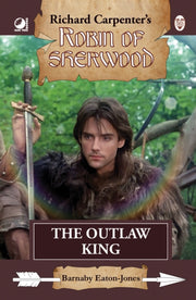 Robin Of Sherwood The Outlaw King By Eaton-jones, Barnaby