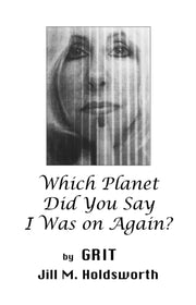 Which Planet Did You Say I Was On Again