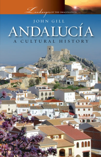 Andaluca A Cultural History
