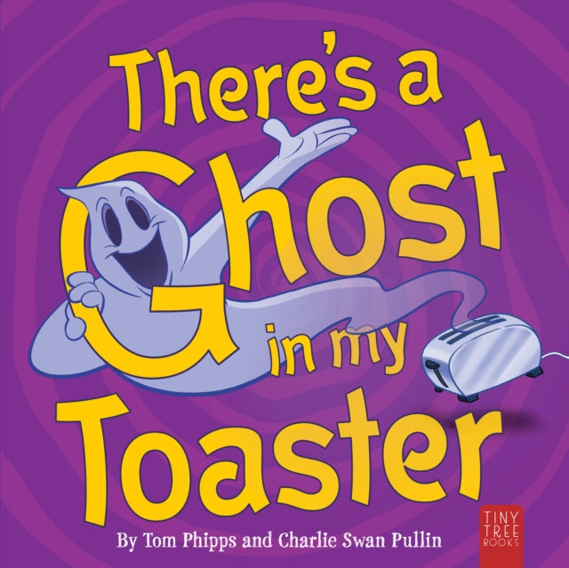 Theres A Ghost In My Toaster By Phipps, Tom