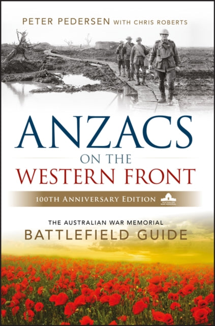 Anzacs On The Western Front By P Pedersen