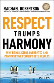 Respect Trumps Harmony Why Being Liked