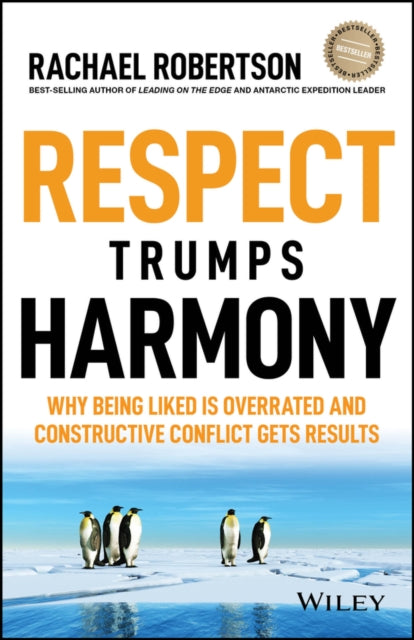 Respect Trumps Harmony Why Being Liked