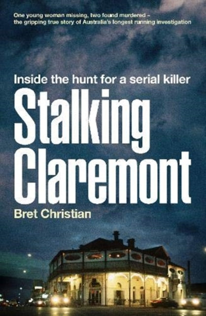 Stalking Claremont Inside The Hunt For A
