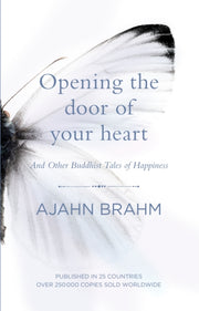 Opening The Door Of Your Heart By Brahm, Ajahn