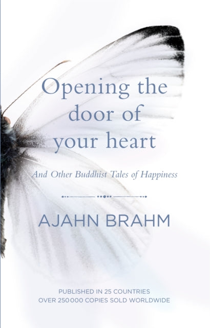 Opening The Door Of Your Heart By Brahm, Ajahn
