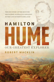 Hamilton Hume By Robert Macklin