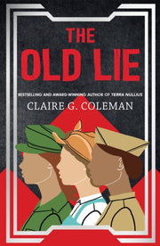 The Old Lie By Claire G. Coleman