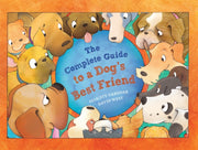 Complete Guide To A Dogs Best Friend