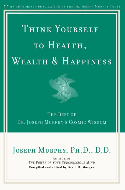 Think Yourself To Health Wealth/happinss