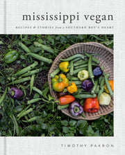 Mississippi Vegan: Recipes And Stories T By Pakron, Timothy