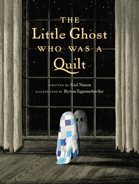Little Ghost Who Was A Quilt The