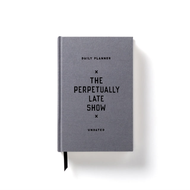 Perpetually Late Show Undated Standard P