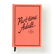 Part Time Adult Undated Daily Planner By Brass Monkey
