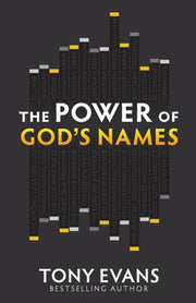 Power Of Gods Names The By Tony Evans