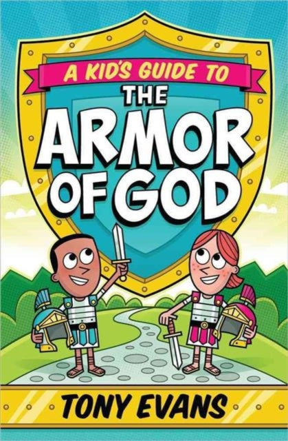 Kids Guide To The Armor Of God A By Evans Tony
