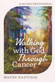 Walking With God Through Cancer