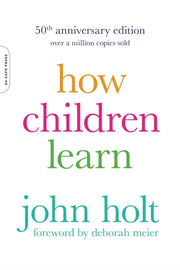 How Children Learn 50th Anniversary Ed