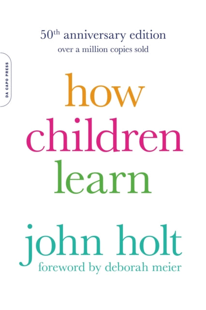 How Children Learn 50th Anniversary Ed
