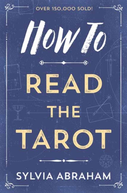 How To Read The Tarot By Abraham, Sylvia