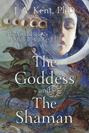 Goddess & The Shaman By Kent, J A