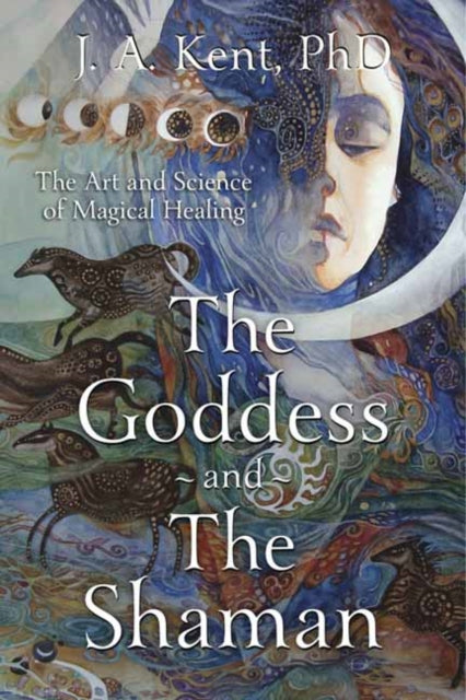 Goddess & The Shaman By Kent, J A