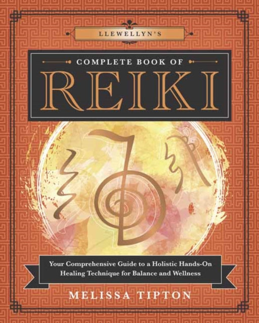 Llewellyns Complete Book Of Reiki By Melissa Tipton