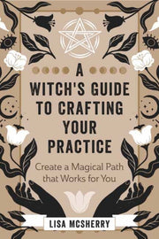 Witch's Guide To Crafting Your Practice By Mcsherry, Lisa