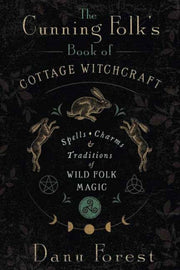 Cunning Folks Book Of Cottage Witchcraft By Forest, Danu