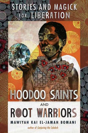 Hoodoo Saints & Root Warriors