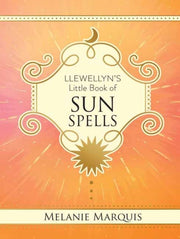Llewellyns Little Book Of Sun Spells By Marquis, Melanie