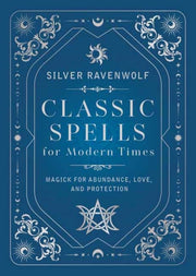 Classic Spells For Modern Times