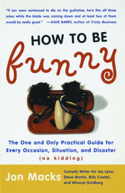 How To Be Funny: The One And Only Practi By Macks, Jon