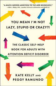 You Mean Im Not Lazy Stupid Or Crazy By Kelly, Kate