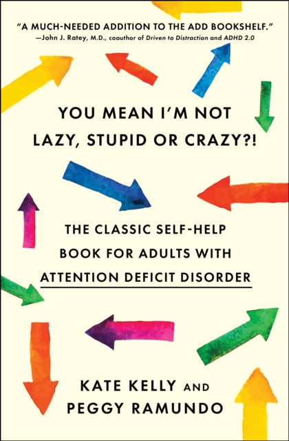 You Mean Im Not Lazy Stupid Or Crazy By Kelly, Kate