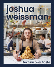 Joshua Weissman Texture Over Taste