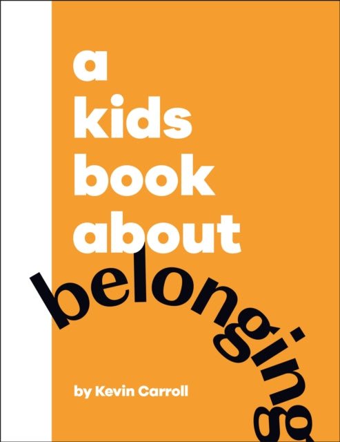 A Kids Book About Belonging By Carroll  Kevin