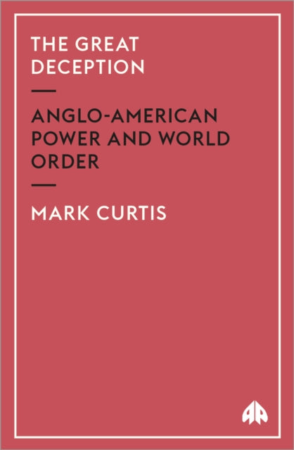 The Great Deception: Anglo-american Powe By Curtis, Mark