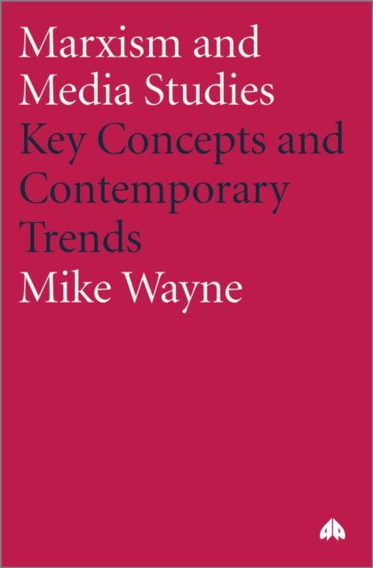 Marxism And Media Studies: Key Concepts
